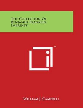 Paperback The Collection of Benjamin Franklin Imprints Book