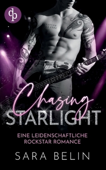 Paperback Chasing Starlight: Eine leidenschaftliche Rockstar Romance [German] Book