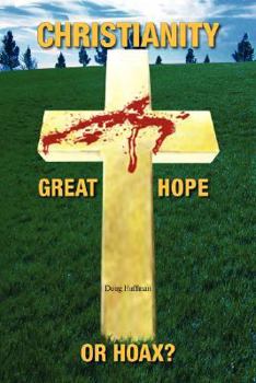 Hardcover Christianity; Great Hope, or Hoax? Book