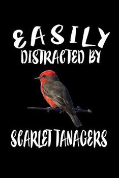 Paperback Easily Distracted By Scarlet Tanagers: Animal Nature Collection Book