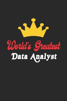 Paperback World's Greatest Data Analyst Notebook - Funny Data Analyst Journal Gift: Future Data Analyst Student Lined Notebook / Journal Gift, 120 Pages, 6x9, S Book