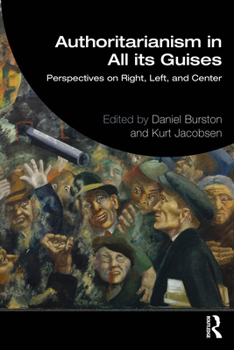 Paperback Authoritarianism in All Its Guises: Perspectives on Right, Left, and Center Book
