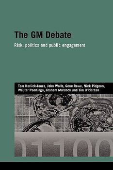 Paperback The GM Debate: Risk, Politics and Public Engagement Book