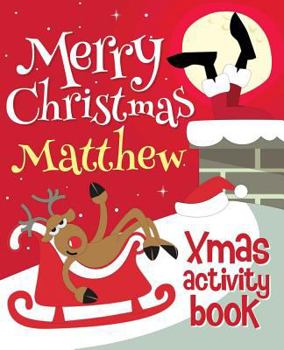 Paperback Merry Christmas Matthew - Xmas Activity Book: (Personalized Children's Activity Book) Book