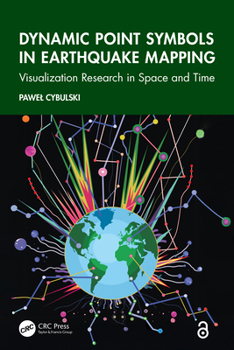 Hardcover Dynamic Point Symbols in Earthquake Mapping: Visualization Research in Space and Time Book