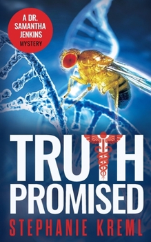 Truth Promised: A Medical Murder Mystery (Dr. Samantha Jenkins Mysteries) - Book #3 of the Dr. Samantha Jenkins
