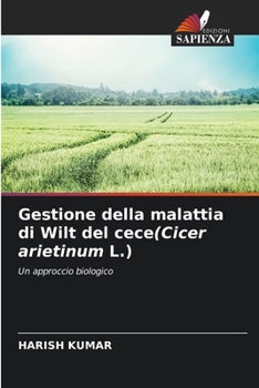 Paperback Gestione della malattia di Wilt del cece(Cicer arietinum L.) [Italian] Book