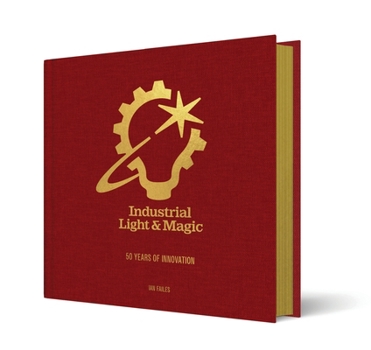 Hardcover Industrial Light & Magic: 50 Years of Innovation Book