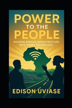 Paperback Power to the People: Building Africa's Infrastructure with Smart Technology Book