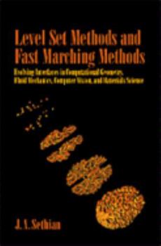 Paperback Level Set Methods and Fast Marching Methods: Evolving Interfaces in Computational Geometry, Fluid Mechanics, Computer Vision, and Materials Science Book
