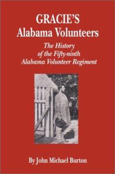 Hardcover Gracie's Alabama Volunteers: The History of the Fifty-Ninth Alabama Volunteer Regiment Book