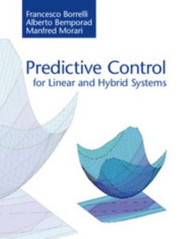 Paperback Predictive Control for Linear and Hybrid Systems Book