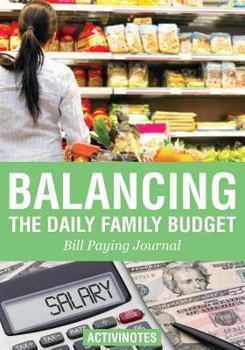 Paperback Balancing the Daily Family Budget Bill Paying Journal Book