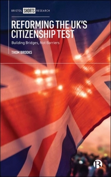 Hardcover Reforming the Uk's Citizenship Test: Building Bridges, Not Barriers Book