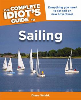 Paperback The Complete Idiot's Guide to Sailing Book