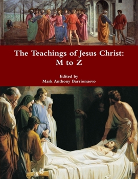 Paperback The Teachings of Jesus Christ: M to Z Book