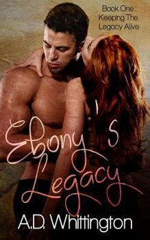 Paperback Ebony's Legacy: Keeping the Legacy Alive Book