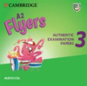 Audio CD A2 Flyers 3 Audio CDs: Authentic Examination Papers Book