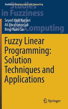 Hardcover Fuzzy Linear Programming: Solution Techniques and Applications Book