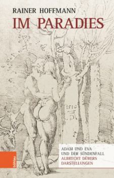 Hardcover Im Paradies: Adam Und Eva Und Der Sundenfall - Albrecht Durers Darstellungen [German] Book