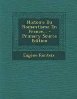 Paperback Histoire Du Romantisme En France... [French] Book