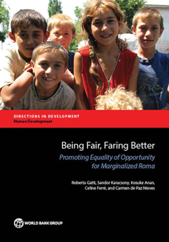 Paperback Being Fair, Faring Better: Promoting Equality of Opportunity for Marginalized Roma Book