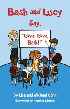 Paperback Bash and Lucy Say, "Love, Love, Bark!" Book