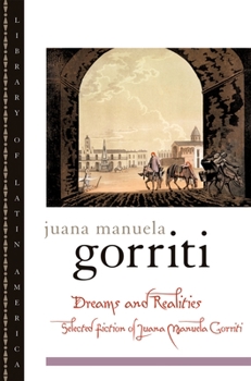 Paperback Dreams and Realities: Selected Fiction of Juana Manuela Gorriti Book