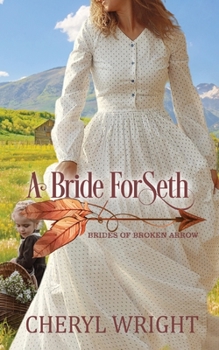 A Bride for Seth - Book #2 of the Brides of Broken Arrow