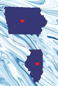 Long Distance Out of State Journal: Iowa & Illinois (Two Souls One Heart US States Diary Notebook)