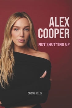 Paperback Alex Cooper: Not Shutting Up Book
