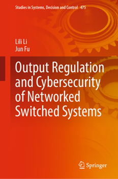 Hardcover Output Regulation and Cybersecurity of Networked Switched Systems Book