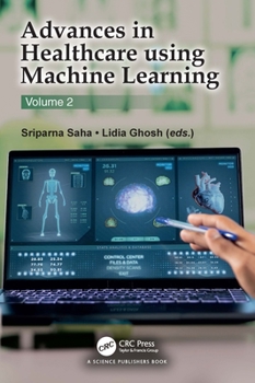 Hardcover Advances in Healthcare Using Machine Learning: Volume 2 Book