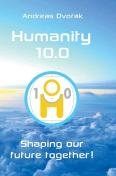 Hardcover Humanity 10.0: Shaping our future together! Book