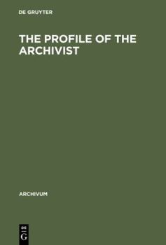 Hardcover The Profile of the Archivist: Promotion of Awareness Book