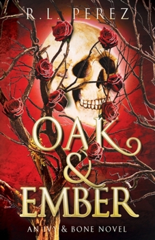 Oak & Ember: A Hades and Persephone Romance (Ivy & Bone)