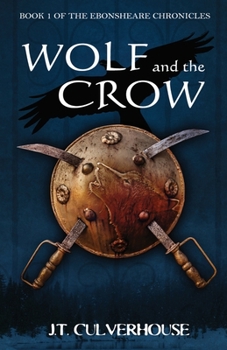 Paperback Wolf and the Crow: Book One of the Ebonsheare Chronicles Book