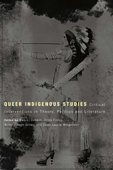 Paperback Queer Indigenous Studies: Critical Interventions in Theory, Politics, and Literature Book