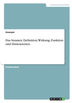 Paperback Das Staunen. Definition, Wirkung, Funktion und Dimensionen [German] Book