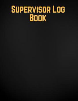 Paperback Supervisor Log Book: Manager Communication Log Paperback - February 25, 2018 Book