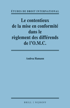 Hardcover Le contentieux de la mise en conformité dans le règlement des différends de l'O.M.C. / Adjudicating Compliance in the WTO Dispute Settlement System [French] Book