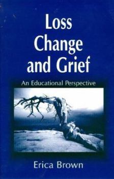 Paperback Loss, Change and Grief: An Educational Perspective Book