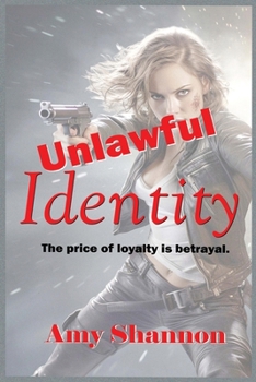 Unlawful Identity: Loyalty comes with a price. Betrayal. (Crime and Punishment)