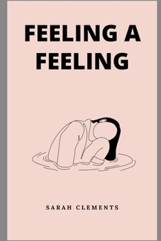 Paperback Feeling a Feeling: Poetry Collection Book