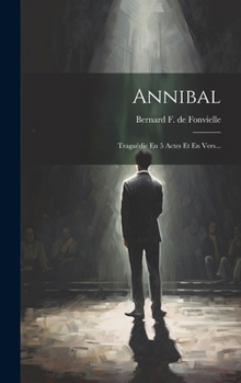 Hardcover Annibal: Tragaédie En 5 Actes Et En Vers... [French] Book