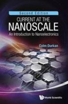 Hardcover Current at the Nanoscale: An Introduction to Nanoelectronics (2nd Edition) Book