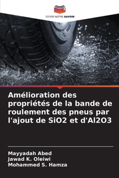Amélioration des propriétés de la bande de roulement des pneus par l'ajout de SiO2 et d'Al2O3 (French Edition)