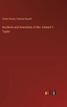 Hardcover Incidents and Anecdotes of Rev. Edward T. Taylor Book