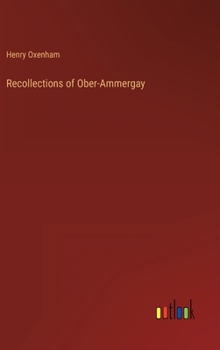 Hardcover Recollections of Ober-Ammergay Book