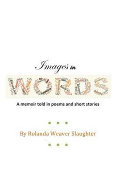 Paperback Images In Words: A memoir told in poems and short stories Book